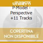 P-Model - Perspective +11 Tracks cd