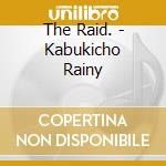 The Raid. - Kabukicho Rainy cd