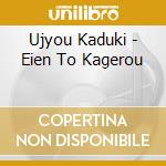 Ujyou Kaduki - Eien To Kagerou cd