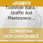 Toshihide Baba - Graffiti And Masterpiece Vol.2 Baba Toshihide Live Tour 2019 cd