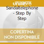 Sandaltelephone - Step By Step cd