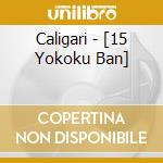 Caligari - [15 Yokoku Ban] cd