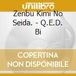Zenbu Kimi No Seida. - Q.E.D. Bi cd