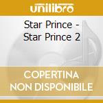 Star Prince - Star Prince 2 cd