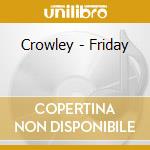 Crowley - Friday cd