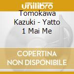 Tomokawa Kazuki - Yatto 1 Mai Me cd