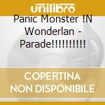 Panic Monster !N Wonderlan - Parade!!!!!!!!!! cd