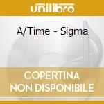 A/Time - Sigma cd