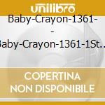 Baby-Crayon-1361- - Baby-Crayon-1361-1St Ep Album cd