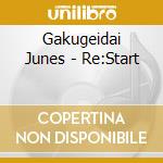 Gakugeidai Junes - Re:Start cd