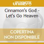 Cinnamon's God - Let's Go Heaven cd