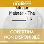 Jakigan Meister - The ______ Ep cd