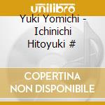 Yuki Yomichi - Ichinichi Hitoyuki # cd
