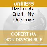 Hashimoto Inori - My One Love cd
