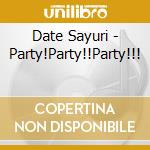 Date Sayuri - Party!Party!!Party!!! cd