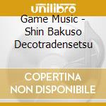 Game Music - Shin Bakuso Decotradensetsu cd musicale di Game Music