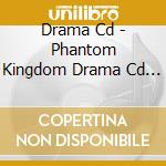 Drama Cd - Phantom Kingdom Drama Cd Disc1 cd