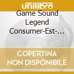 Game Sound Legend Consumer-Est- Ost (3 Cd) cd