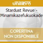 Stardust Revue - Minamikazefukuokade cd musicale