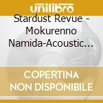 Stardust Revue - Mokurenno Namida-Acoustic Vers cd musicale di Stardust Revue