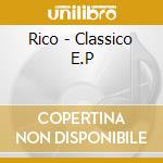 Rico - Classico E.P cd