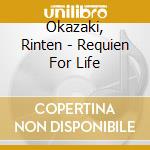 Okazaki, Rinten - Requien For Life cd