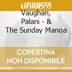 Vaughan, Palani - & The Sunday Manoa cd