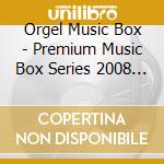 Orgel Music Box - Premium Music Box Series 2008 Hit cd