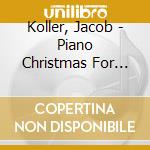 Koller, Jacob - Piano Christmas For You cd