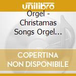 Orgel - Christamas Songs Orgel Collection cd