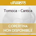 Tomoca - Cantica cd musicale
