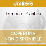 Tomoca - Cantica cd