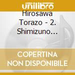 Hirosawa Torazo - 2. Shimizuno Jirochou Den (8 Cd) cd