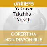 Yotsuya Takahiro - Vreath cd