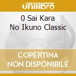 0 Sai Kara No Ikuno Classic cd