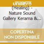 (Healing) - Nature Sound Gallery Kerama & Kume I cd