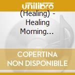 (Healing) - Healing Morning [Classic] cd