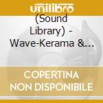 (Sound Library) - Wave-Kerama & Kume Island cd
