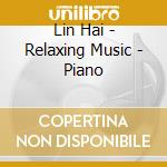 Lin Hai - Relaxing Music - Piano cd