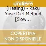 (Healing) - Raku Yase Diet Method [Slow Jogging&Diet] Mental Physic Series cd