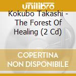 Kokubo Takashi - The Forest Of Healing (2 Cd) cd