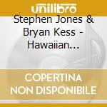 Stephen Jones & Bryan Kess - Hawaiian Relaxation