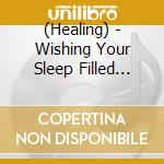 (Healing) - Wishing Your Sleep Filled With Happiness cd