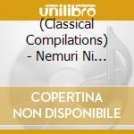 (Classical Compilations) - Nemuri Ni Sasou Classic-Suimin Senmoni Ga Eranda Spain Gakkyoku Shuu cd