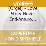 (Orgel) - Love Story Never End-Amuro Namie Collection cd