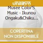 Musee Color'S Music - Ikunou Ongaku&Chiiku Nurie cd