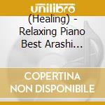 (Healing) - Relaxing Piano Best Arashi Collection (2 Cd) cd