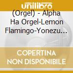 (Orgel) - Alpha Ha Orgel-Lemon Flamingo-Yonezu Kenshi Collection cd