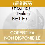 (Healing) - Healing Best-For Maternity (2 Cd) cd