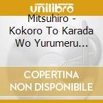 Mitsuhiro - Kokoro To Karada Wo Yurumeru Ongaku-Youtsuu Katakori No Kanwa Wo Support cd